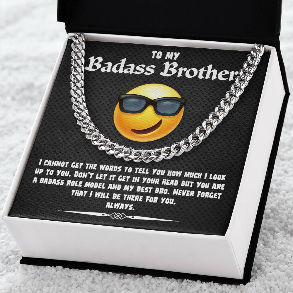 To My Badass Brother, you are a badass role model and my best bro