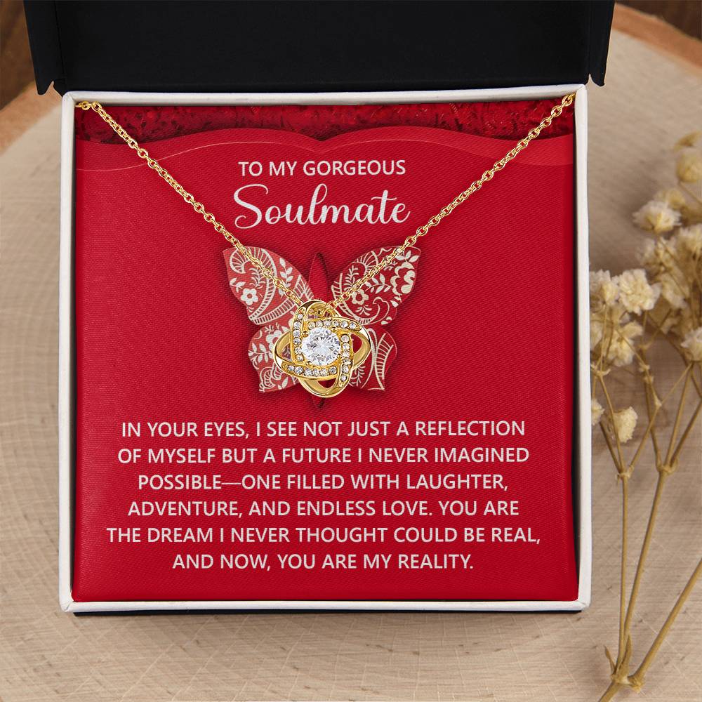 To My Gorgeous Soulmate - My Reality