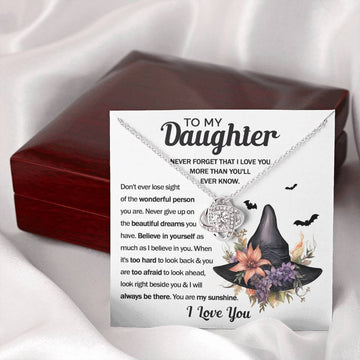 Halloween - To My Daugther: Never Forget That I Love You More Than You'll Ever Know.