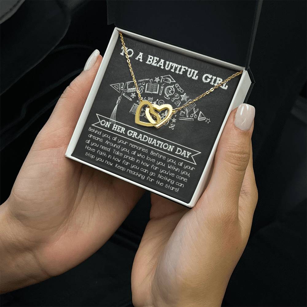 To A Beautiful Girl On Her Graduation Day, all your memories behind, all your dreams before you, those who love you around you, within you all you need, take pride in how far you've come, have faith in how far you can go, nothing can stop you now