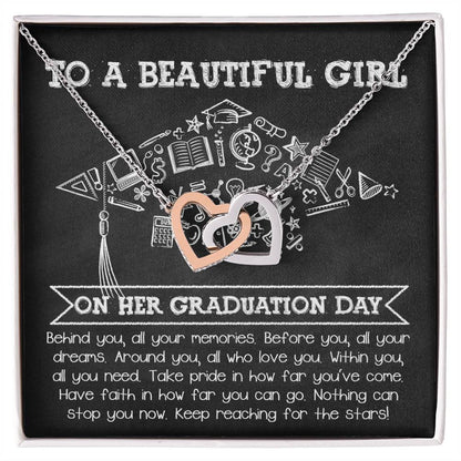 To A Beautiful Girl On Her Graduation Day, all your memories behind,  all your dreams before you, those who love you  around you, within you all you need, take pride in how far you've come, have faith in how far you can go, nothing can stop you now