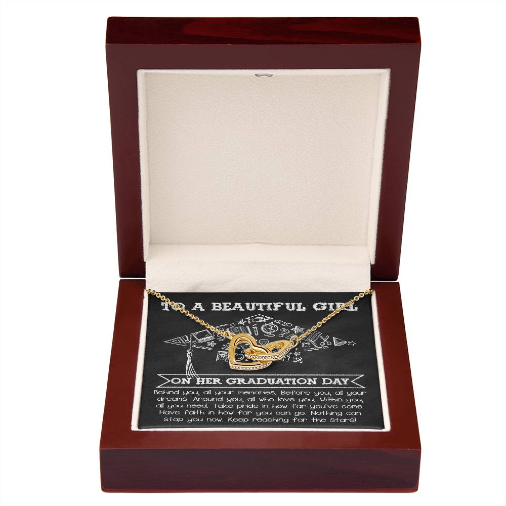 To A Beautiful Girl On Her Graduation Day, all your memories behind, all your dreams before you, those who love you around you, within you all you need, take pride in how far you've come, have faith in how far you can go, nothing can stop you now