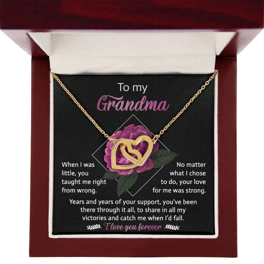 To My Grandma - you taught me right from wrong, your love for me was strong, years and years of support, to share in my victories and catch me when I'd fall