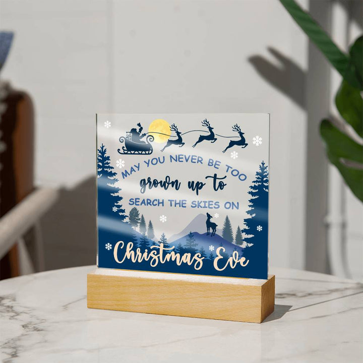 You May Never Be Too Grown Up To Search The Skies On Christmas Eve, Xmas Eve, Gift Ideas, Acrylic Plaques, Decorative Plaques, seasons greetings, New Year