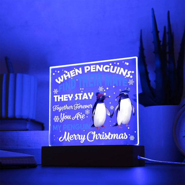 When Penguins Find Their Mate They Stay Together Forever, Cool Christmas Greetings, Gift Ideas, Xmas, Soulmate, Acrylic plaques, Acrylic decorative plaques, seasons greetings, new year, thanksgiving