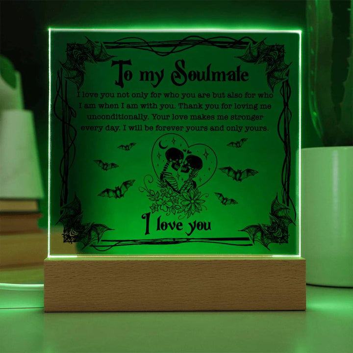 Halloween Decorative Plaque To My Soulmate, love you for who I am when I'm with you, forever your, gift ideas, acrylic, wife husband, my man, my woman