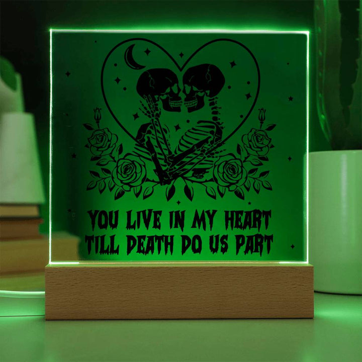 Halloween Decorative Plaque You Live By My Heart Till Death Do Us Part, my soulmate, my man, my wife, my husband, gift ideas, acrylic