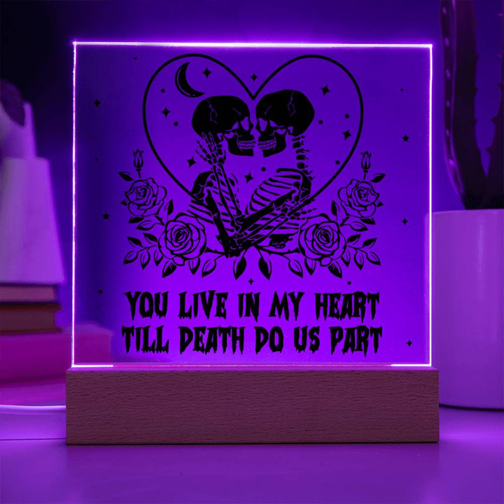 Halloween Decorative Plaque You Live By My Heart Till Death Do Us Part, my soulmate, my man, my wife, my husband, gift ideas, acrylic