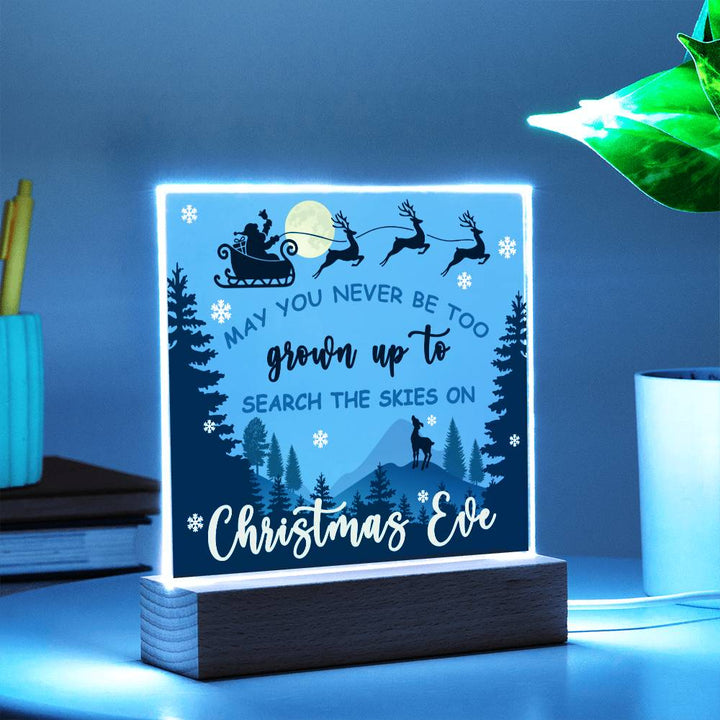 You May Never Be Too Grown Up To Search The Skies On Christmas Eve, Xmas Eve, Gift Ideas, Acrylic Plaques, Decorative Plaques, seasons greetings, New Year