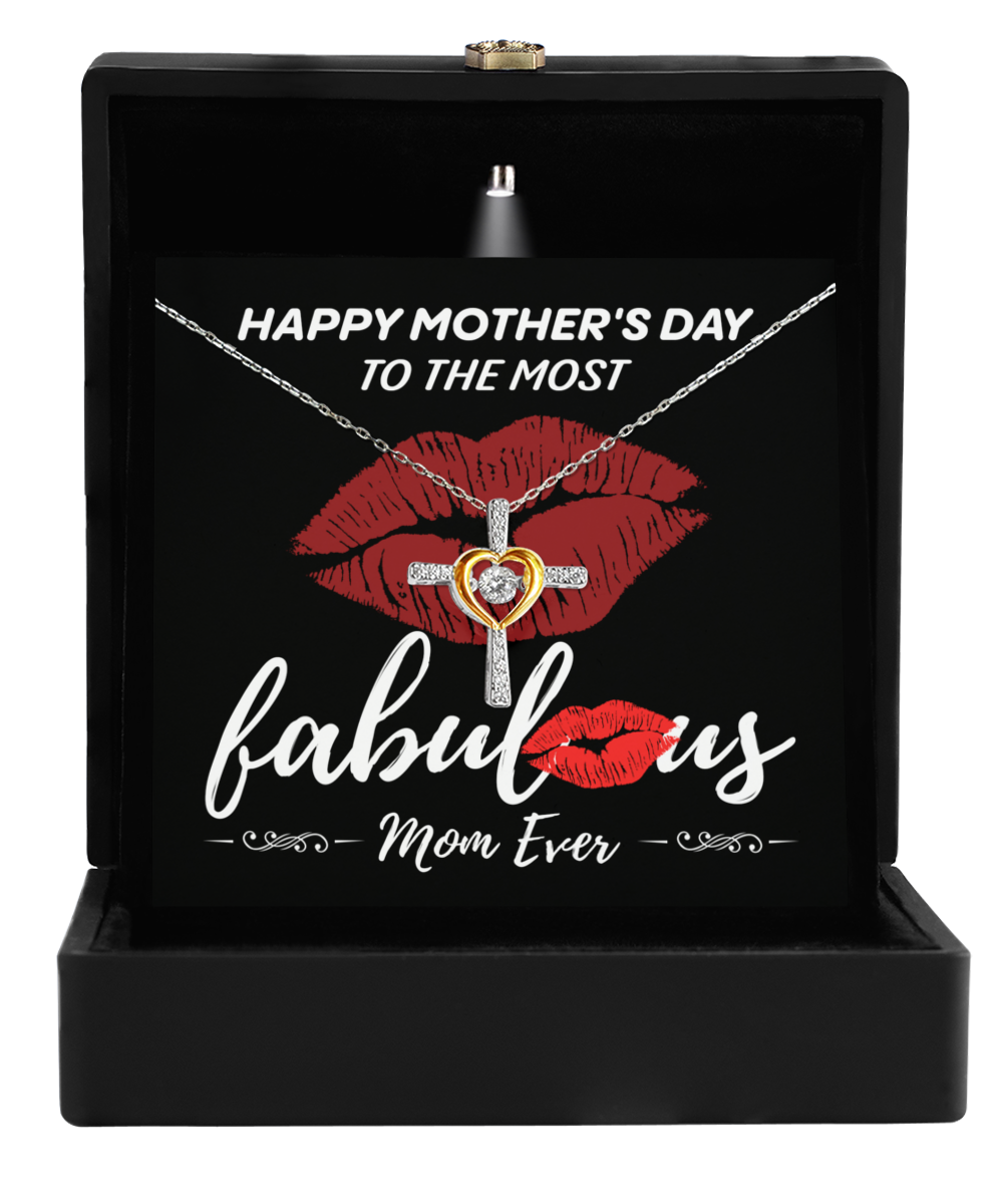 To the most Fabulous Mom Ever -  Happy Mother's Day