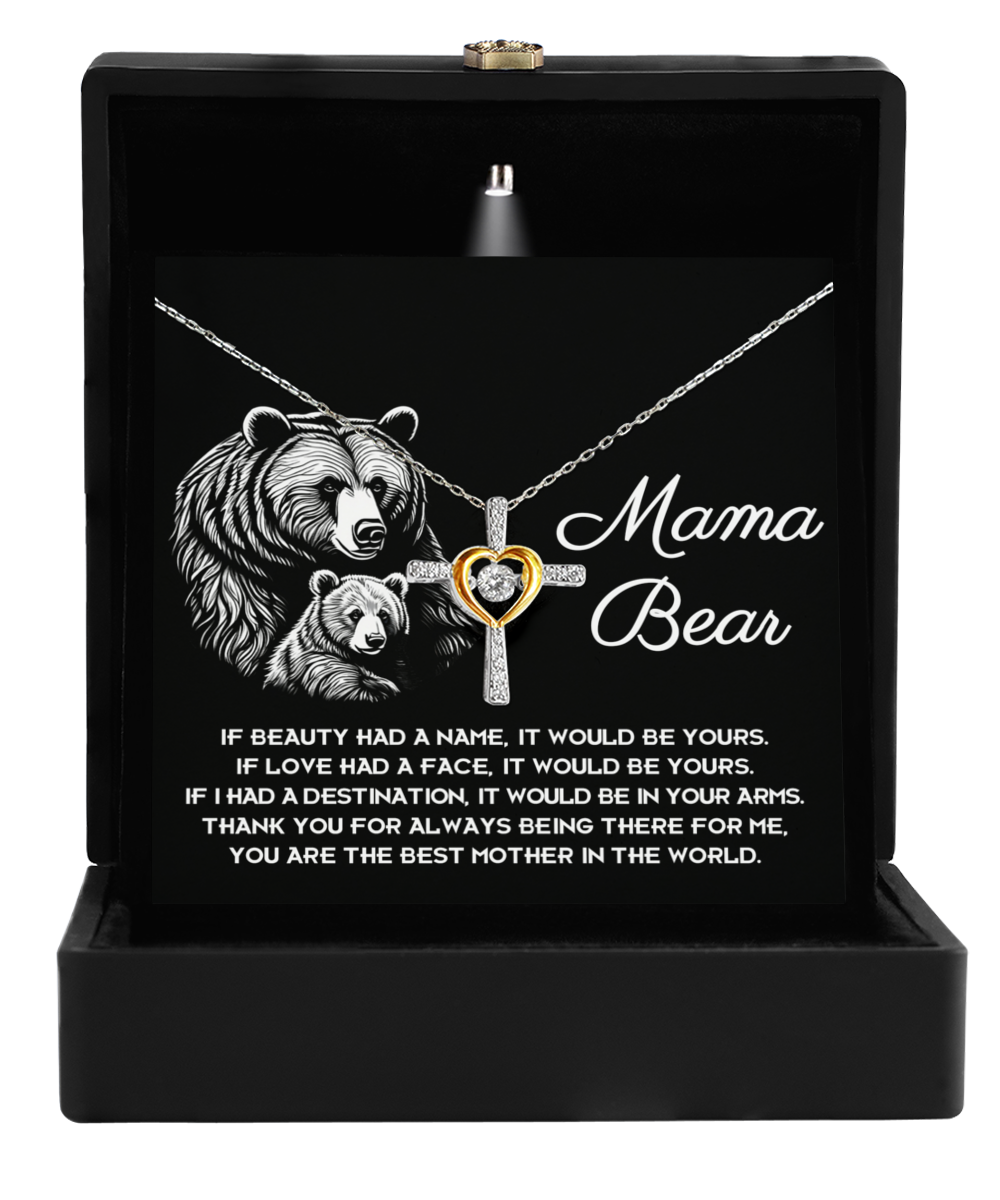 To My Mama Bear - if I have a destination it would be in your arms, thank you for being there for me, the best mother in the world