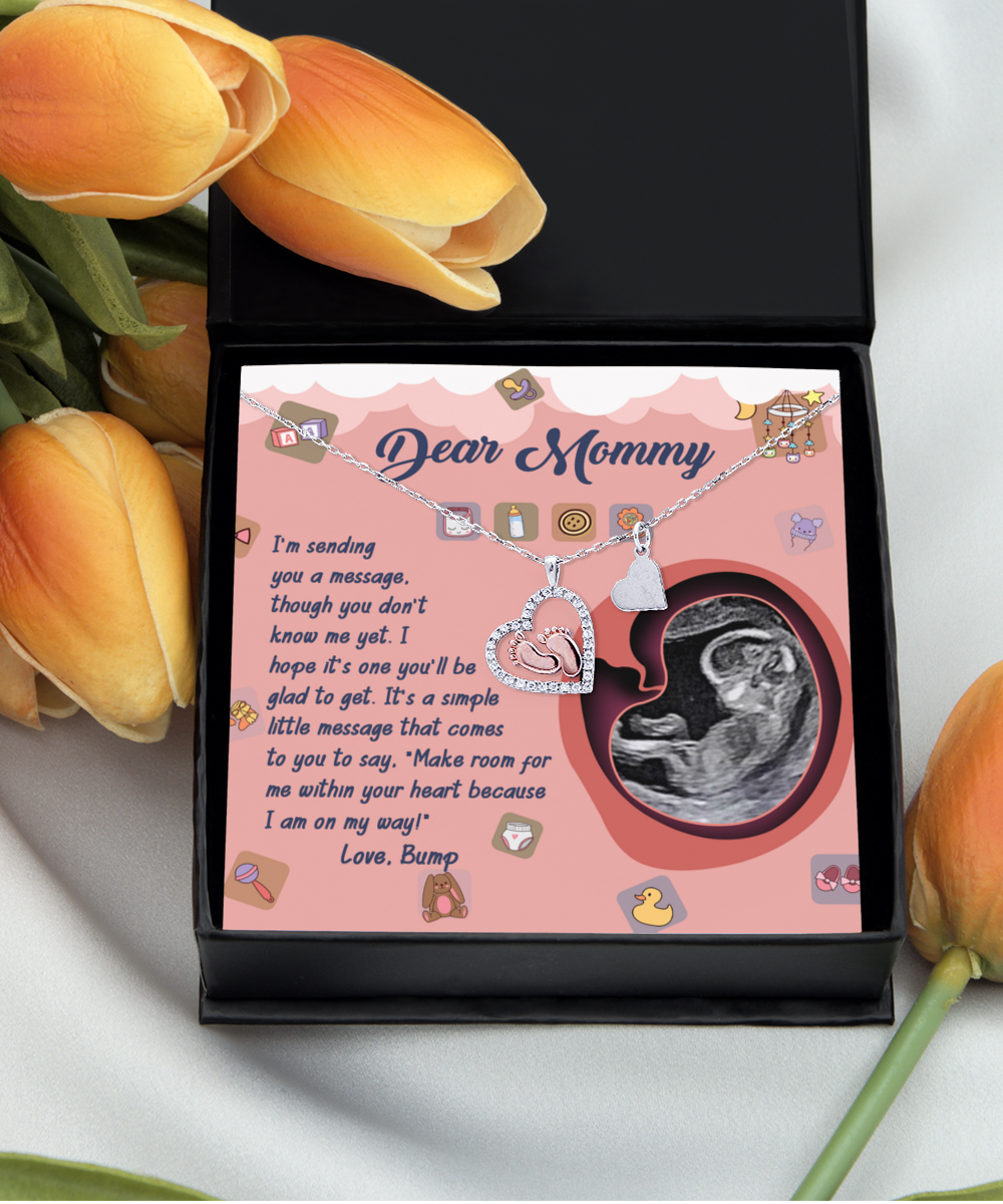 Dear Mommy, I'm sending you a message, I am on my way! Love Bump