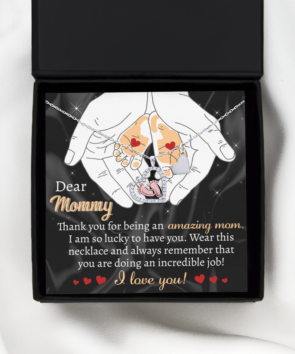 Dear Mommy Thank You for being an amazing mom, I am so lucky to have you, wear this necklace and always remember you are doing an incredible job