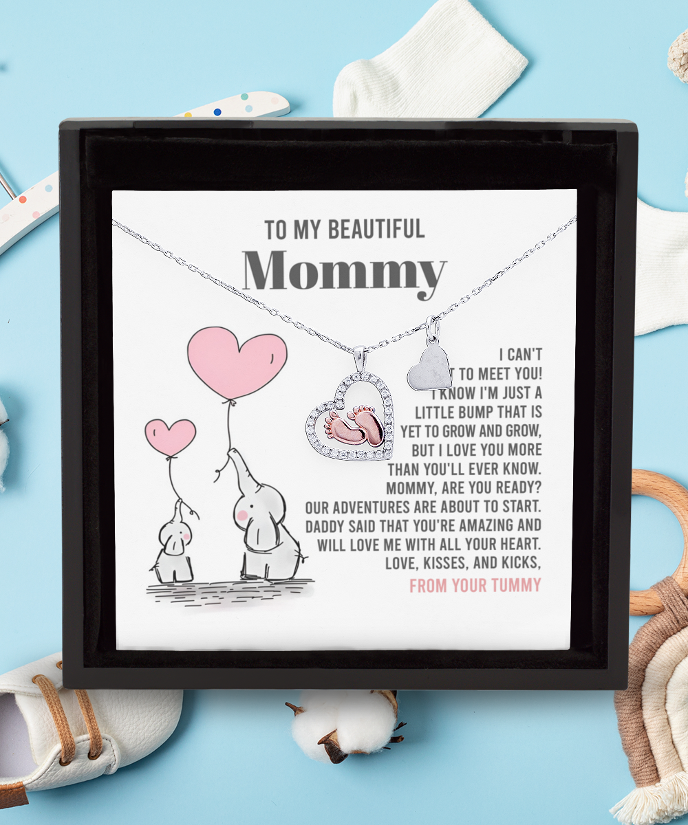 To my beautiful mommy from your tummy, I can't wait to meet you