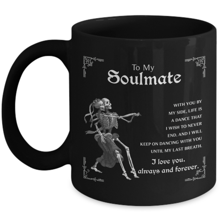 Halloween mug - To My Soulmate: Keep On Dancing