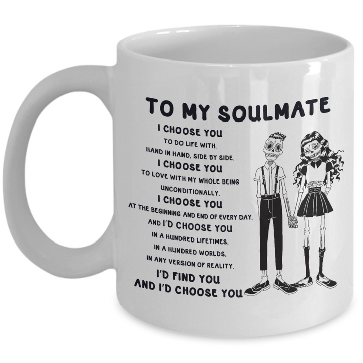 Halloween mug - To My Soulmate: I Choose You, I Choose You, I'd Choose You