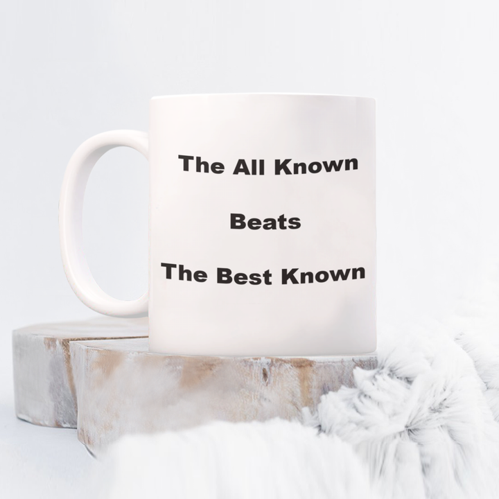 Motivation Mug: The All Known Beats The Best Know