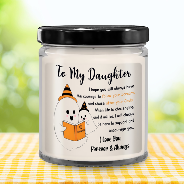 Halloween Candle - To My Daughter: Follow Your SCREAMS and Chase After Your GOULS