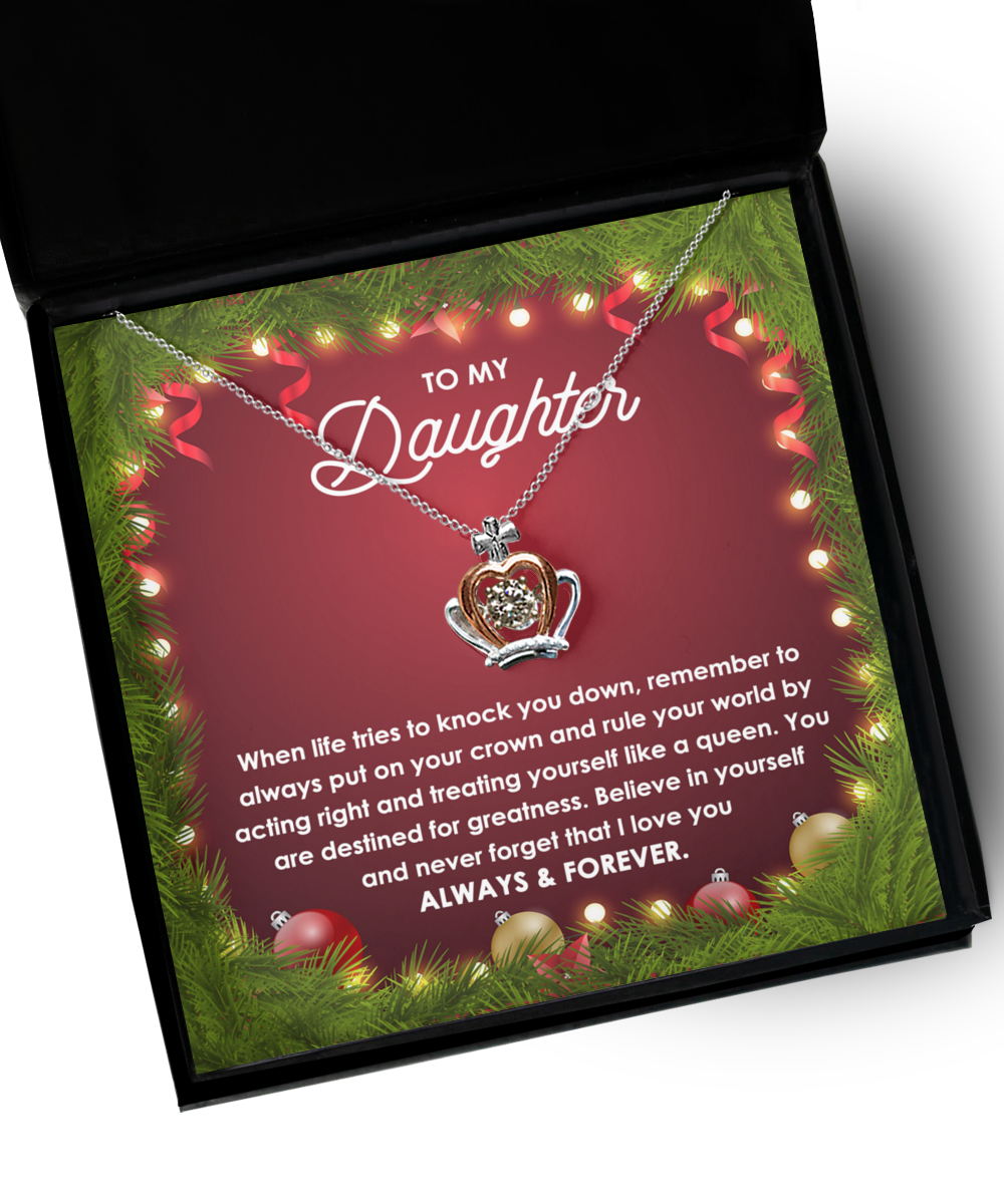 To My Daughter -- Rule the world, gift ideas, destined for greatness, treat yourself like a queen, thanksgiving, birthday, xmas