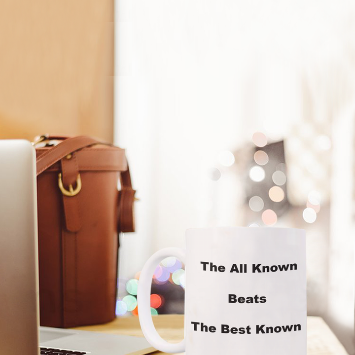 Motivation Mug: The All Known Beats The Best Know
