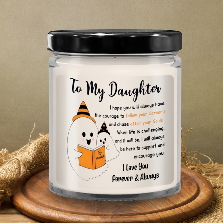 Halloween Candle - To My Daughter: Follow Your SCREAMS and Chase After Your GOULS