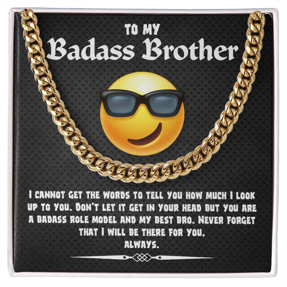 To My Badass Brother, you are a badass role model and my best bro