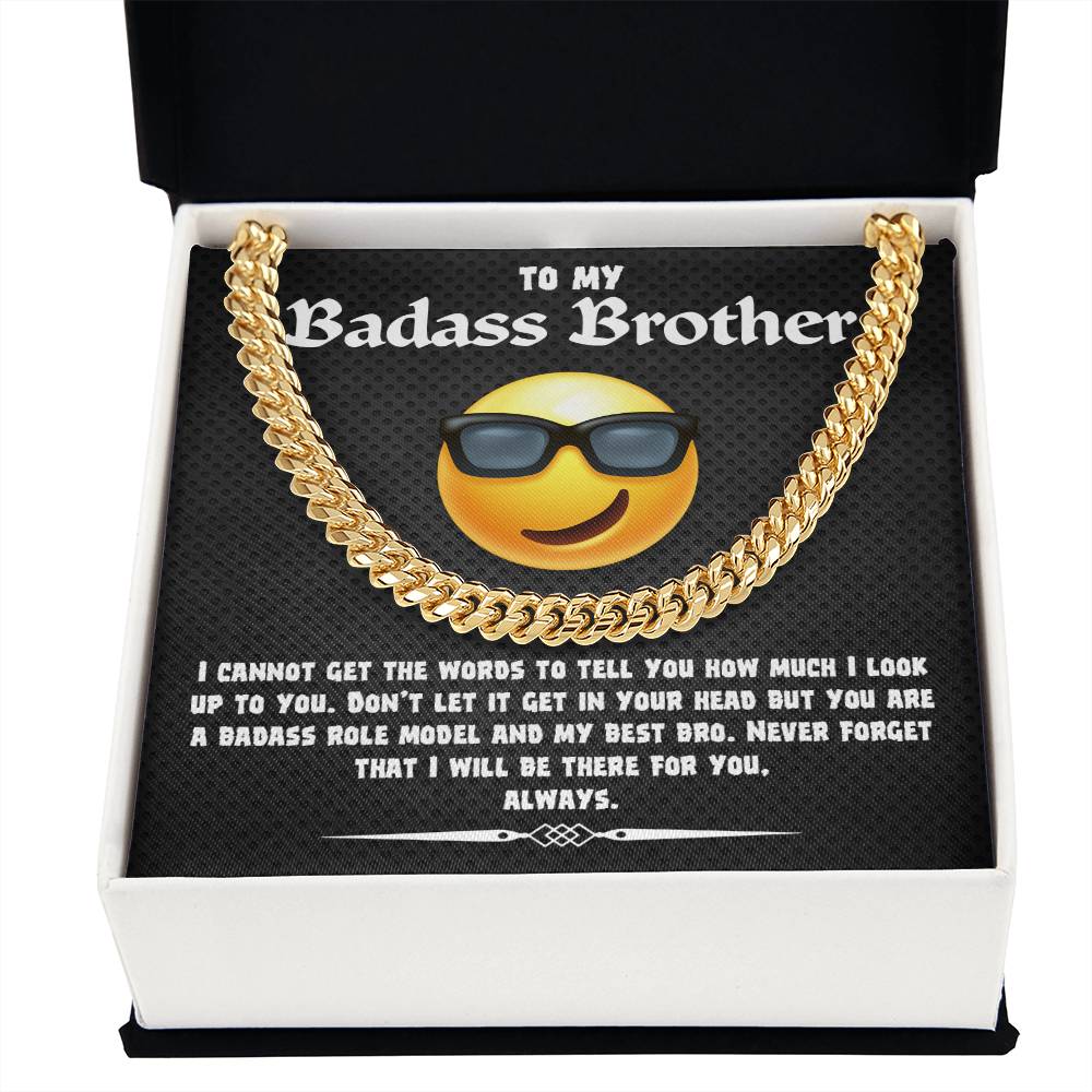 To My Badass Brother, you are a badass role model and my best bro