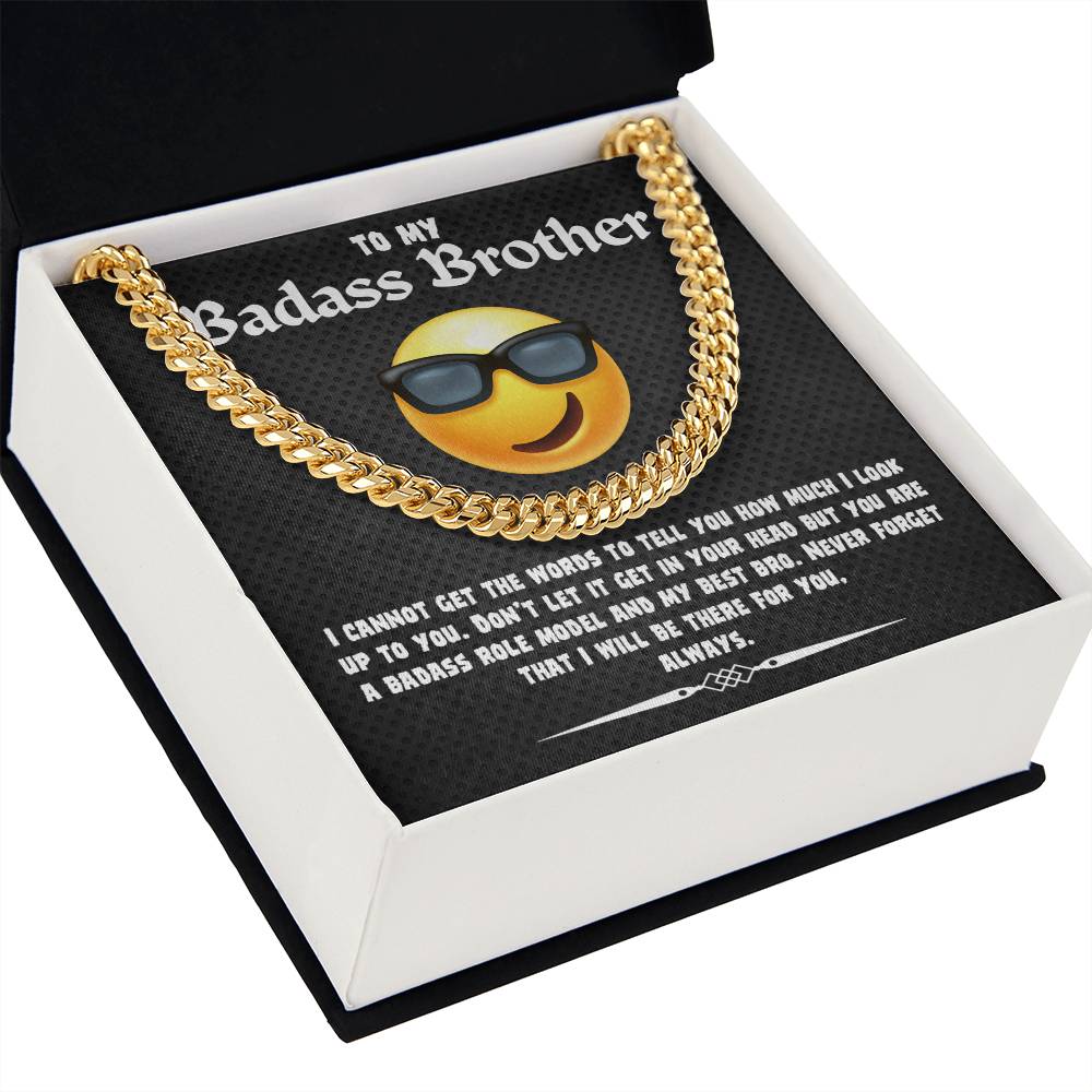 To My Badass Brother, you are a badass role model and my best bro