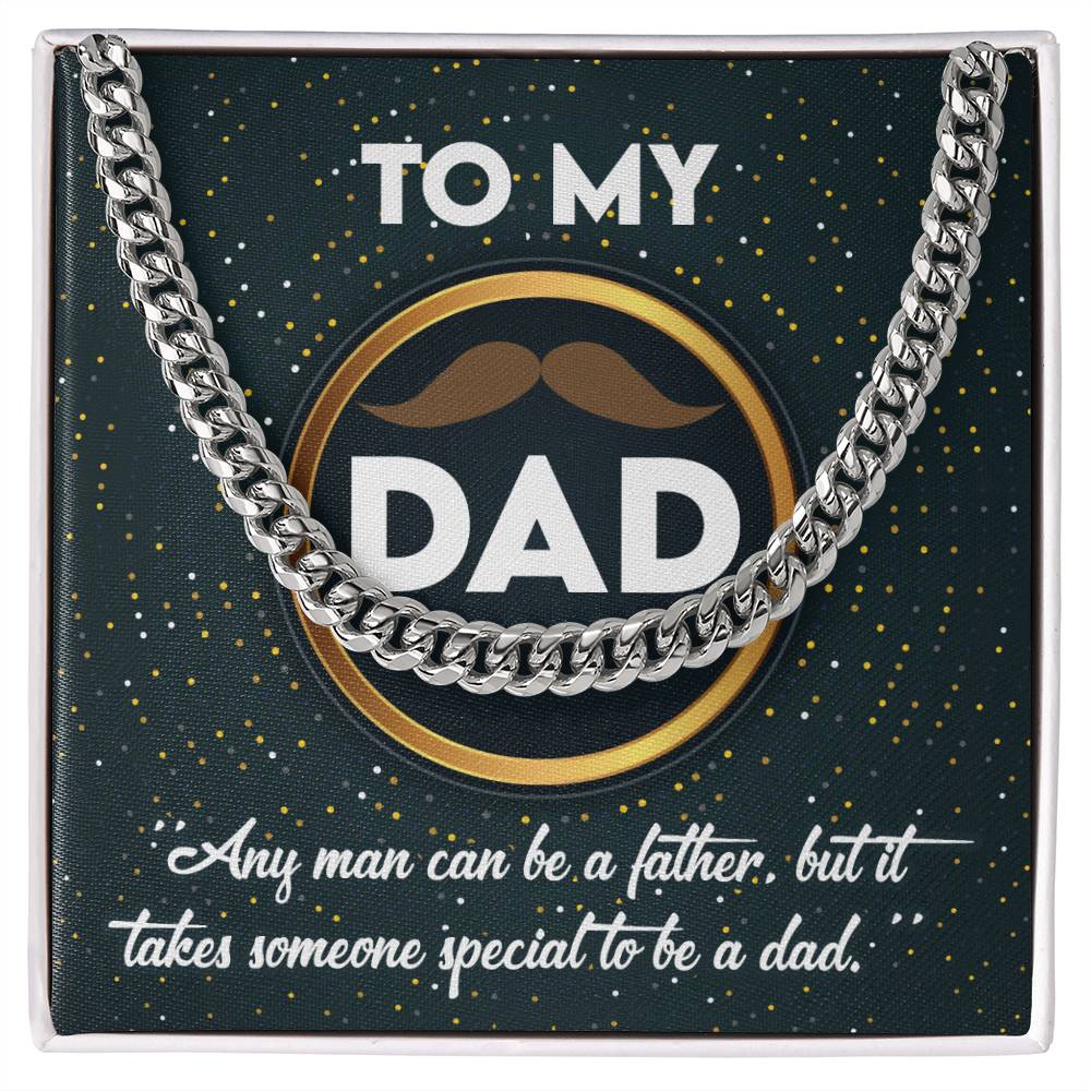 To My Dad -Any Man Can Be a Father, but it takes someone special to be a Dad