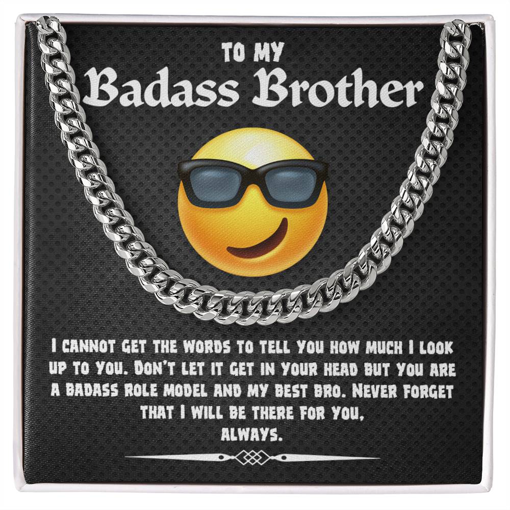 To My Badass Brother, you are a badass role model and my best bro