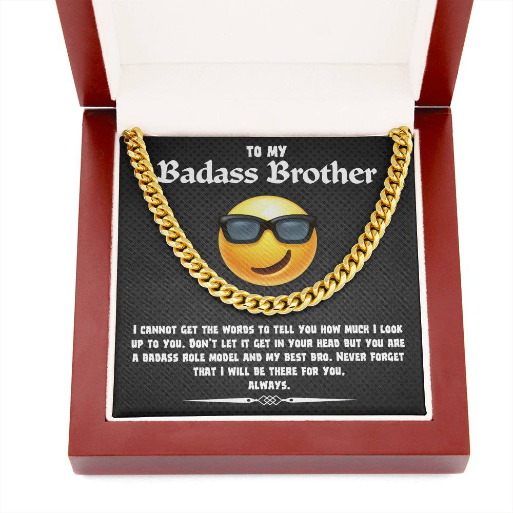 To My Badass Brother, you are a badass role model and my best bro