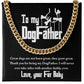 To My DogFather-Dogs are never born great,  they grow great