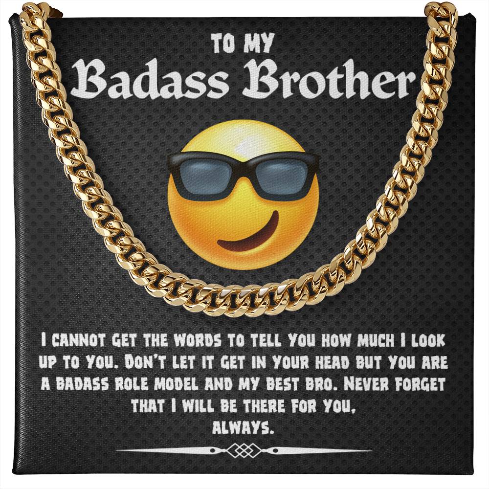To My Badass Brother, you are a badass role model and my best bro