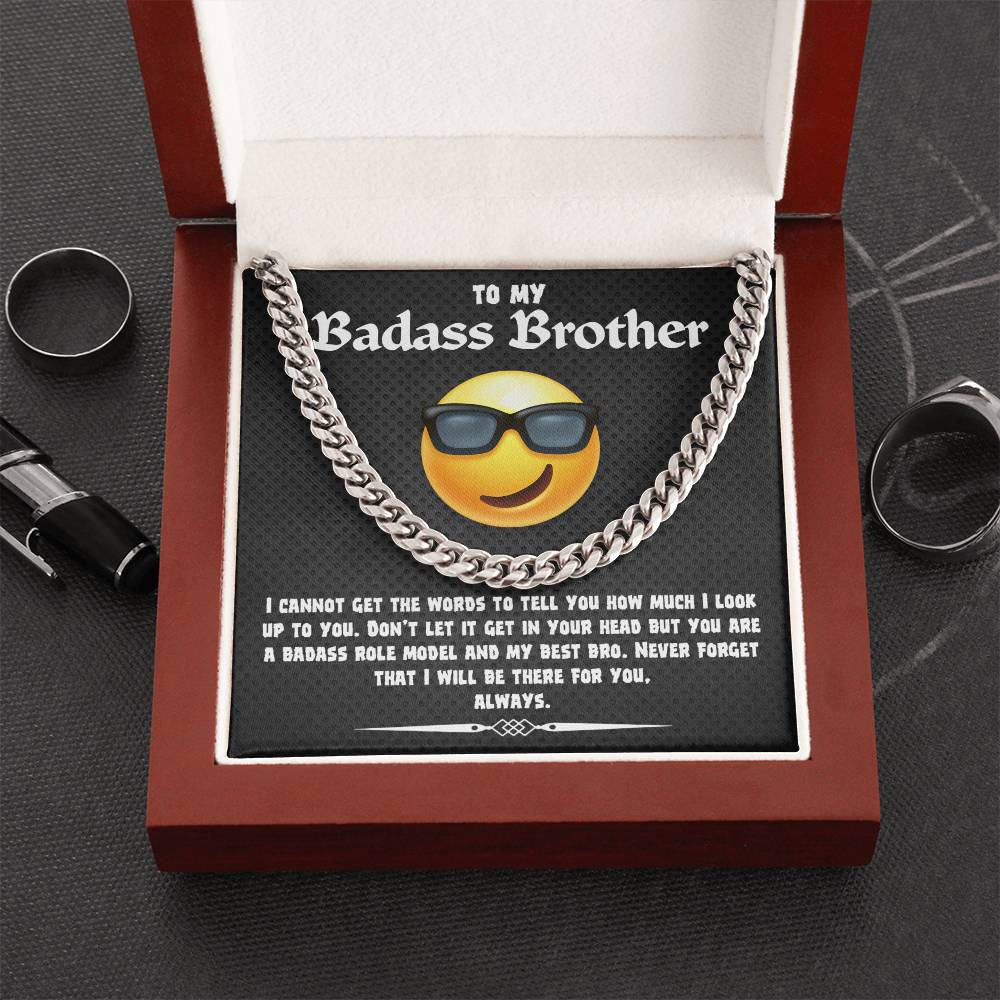 To My Badass Brother, you are a badass role model and my best bro