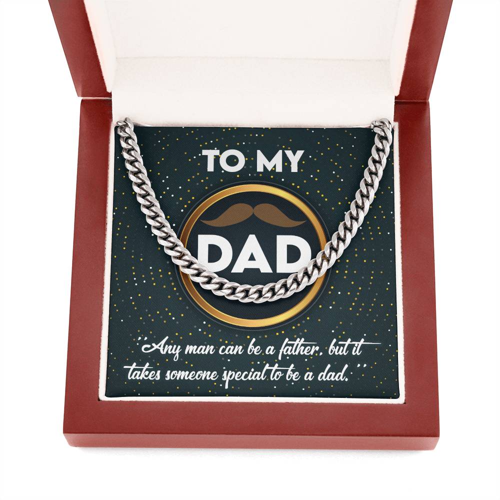 To My Dad -Any Man Can Be a Father, but it takes someone special to be a Dad