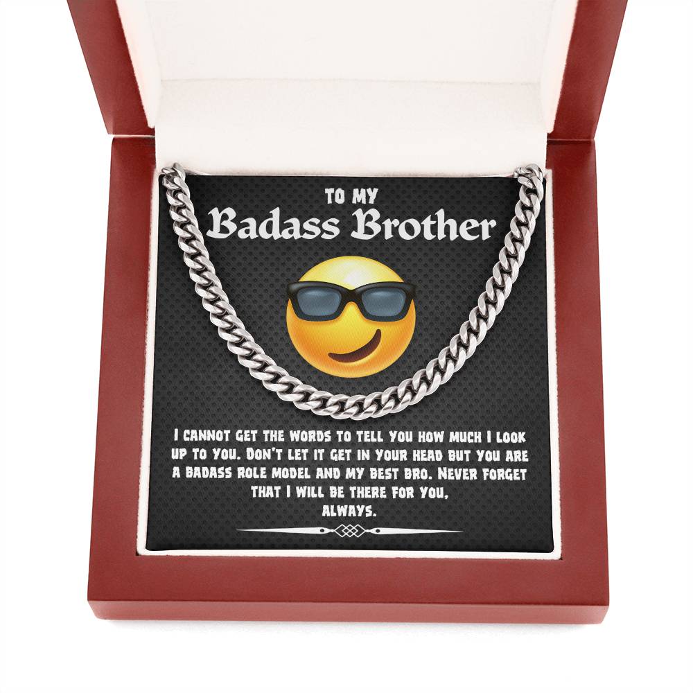 To My Badass Brother, you are a badass role model and my best bro