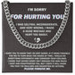 I'm Sorry for Hurting You Badly, I was selfish, inconsiderate, and very wrong, I made a huge mistake, please forgive me-Cuban Chain