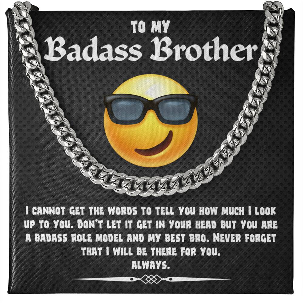 To My Badass Brother, you are a badass role model and my best bro