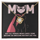My Superhero MOM, Not all heroes wear capes some become an awesome mother like you