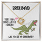Bridesmaid-Will You Be