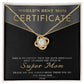 From The World's Best Mom Certificate: You have officially been awarded the title of Super Mom