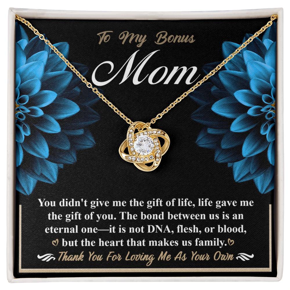 To My Bonus Mom, the bond between us id not DNA flesh or blood but the heart that makes us family