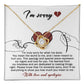 Sorry - You Mean The World To Me, I never meant to hurt you, learned from my mistakes, dedicated to make things right