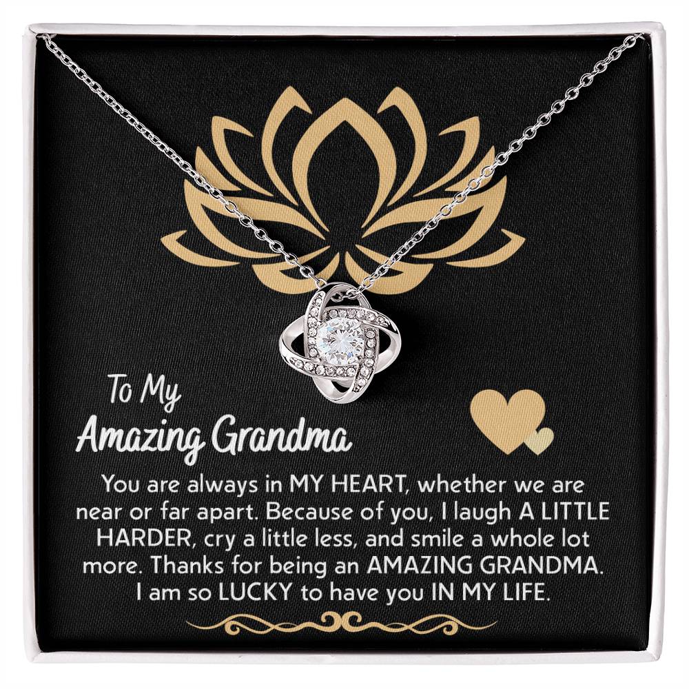 To My Amazing Grandma, you are always in my heart whether near or far apart, thanks for being an amazing Grandma, so lucky to have you in my life