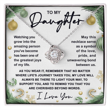 To My Daughter -- Amazing Person, the greatest joy of my life, a symbol of love and pride, gift ideas, unwavering bond between us, birthday, xmas, thanksgiving, new year, graduation
