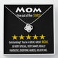 To My MOM, Outstanding! Five out of five STARS! A great MOM so special very smart, really fantastic, everyone agrees, believe me