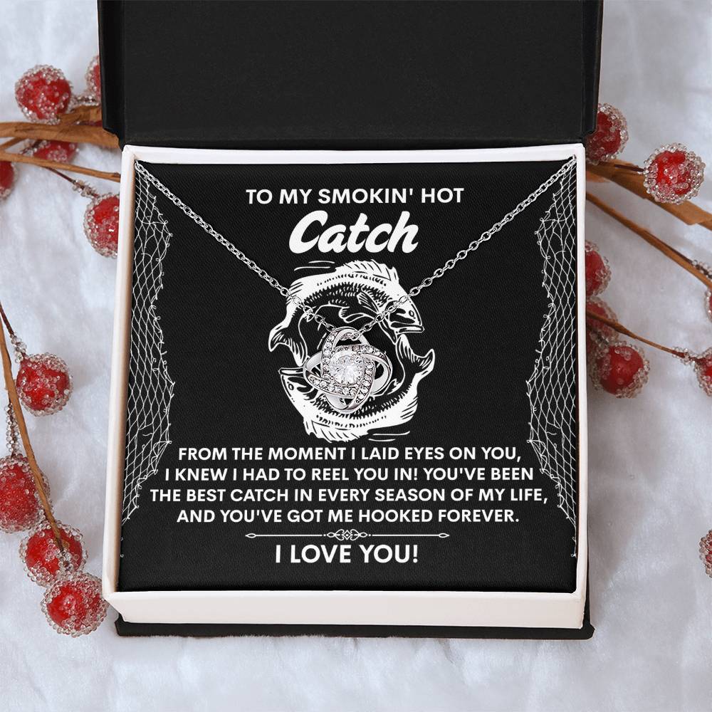 To My Smokin Hot Catch Soulmate - Got Me Hooked