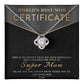 From The World's Best Mom Certificate: You have officially been awarded the title of Super Mom