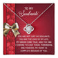 To My Soulmate - Because Of You