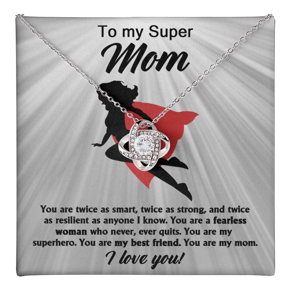 To My Super Mom - you are twice as smart, twice as strong, twice as resilience, a fearless woman who never ever quits, my superhero, best friend and my mom